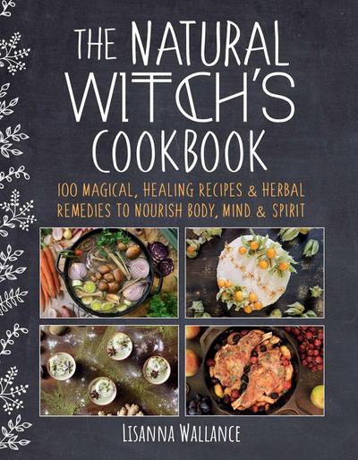The Natural Witch’s Cookbook