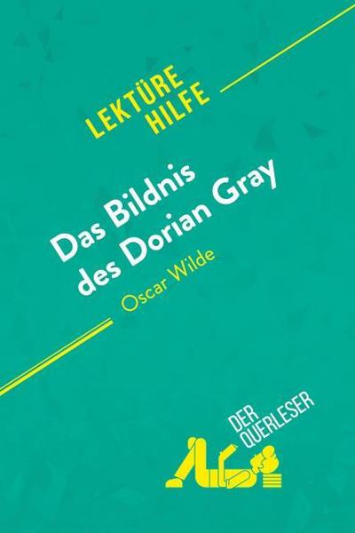 Das Bildnis des Dorian Gray von Oscar Wilde (Lektürehilfe)