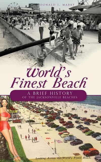 World’s Finest Beach: A Brief History of the Jacksonville Beaches