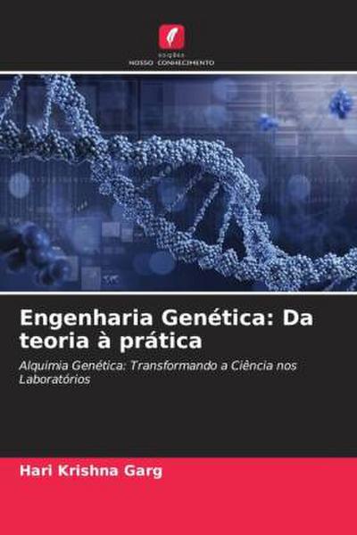 Engenharia Genética: Da teoria à prática