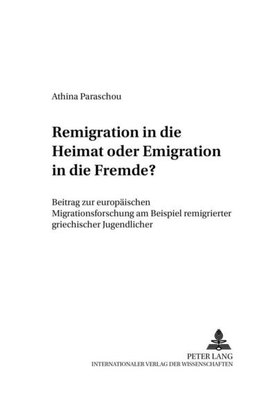 Remigration in die Heimat oder Emigration in die Fremde?
