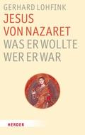 Jesus von Nazareth - was er wollte, wer er war