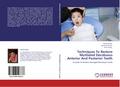 Techniques To Restore Mutilated Deciduous Anterior And Posterior Teeth