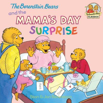 The Berenstain Bears and the Mama’s Day Surprise