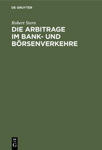 Die Arbitrage im Bank- und Börsenverkehre