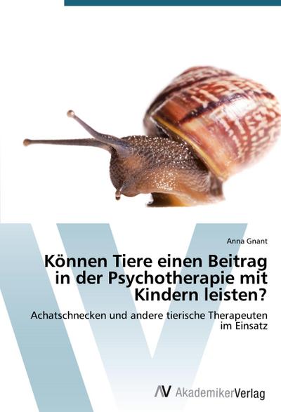 Können Tiere einen Beitrag in der Psychotherapie mit Kindern leisten?