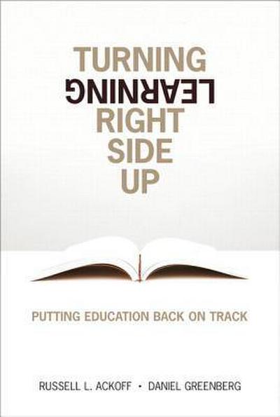 Turning Learning Right Side Up: Putting Education Back on Track