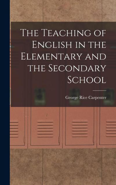 The Teaching of English in the Elementary and the Secondary School