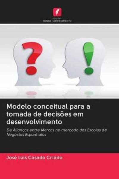Modelo conceitual para a tomada de decisões em desenvolvimento - José Luis Casado Criado