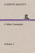 L’Abbe Constantin - Volume 1