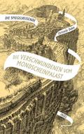Die Spiegelreisende - Die Verschwundenen vom Mondscheinpalast
