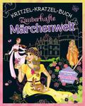 Zauberhafte Märchenwelt - Kritzel-Kratzel-Buch