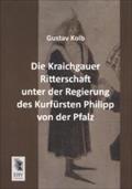 Die Kraichgauer Ritterschaft unter der Regierung des Kurfürsten Philipp von der Pfalz