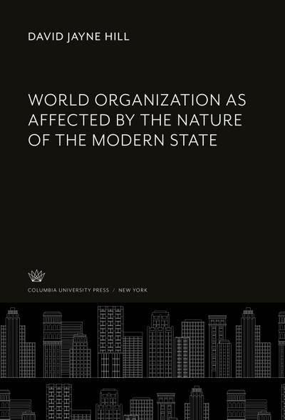 World Organization as Affected by the Nature of the Modern State