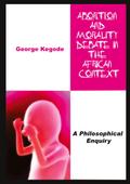 Abortion and Morality Debate in the African Context. A Philosophical Enquiry