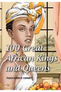 100 Great African Kings and Queens