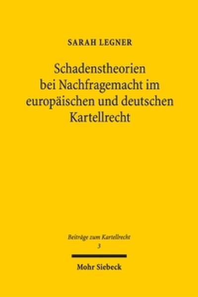 Schadenstheorien bei Nachfragemacht im europäischen und deutschen Kartellrecht