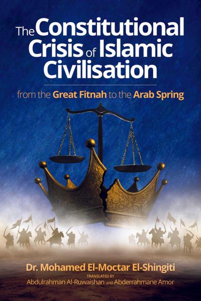 The Constitutional Crisis of Islamic Civilisation