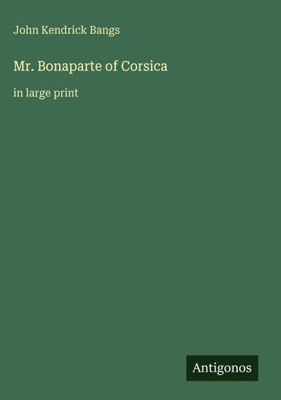 Mr. Bonaparte of Corsica