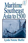 Maritime Southeast Asia, 300 B.C.to A.D.1528 - Lynda Norene Shaffer