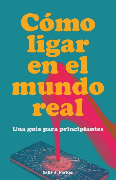 Cómo Ligar en el Mundo Real