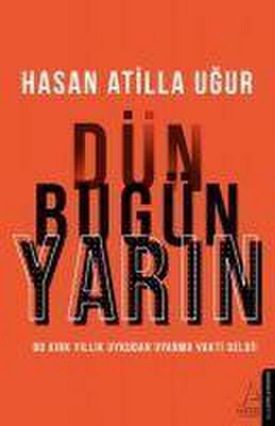 Dün Bugün Yarin