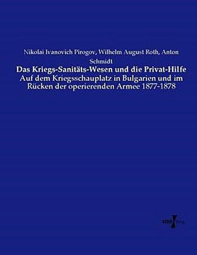 Das Kriegs-Sanitäts-Wesen und die Privat-Hilfe