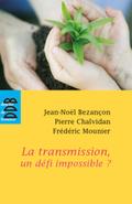 La transmission, un défi impossible ?