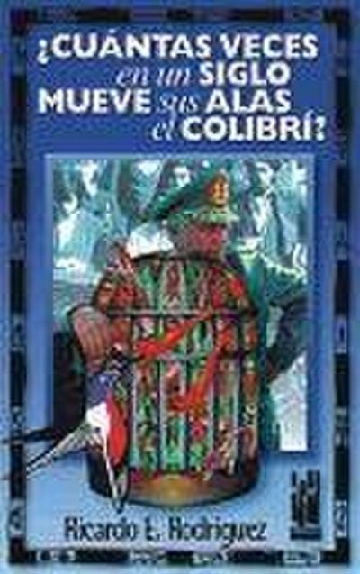 ¿Cuántas veces en un siglo mueve sus alas el colibri?