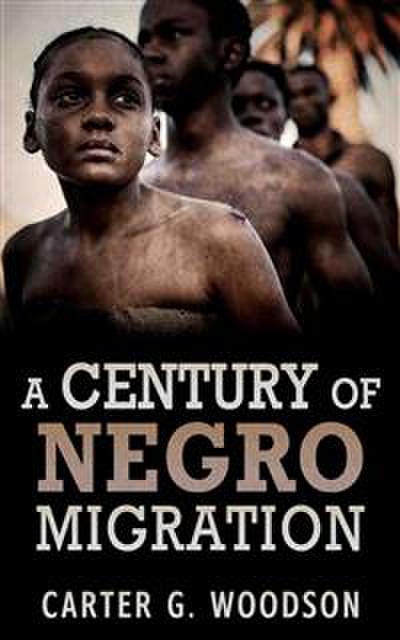A Century Of Negro Migration