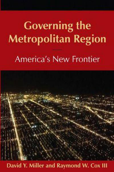 Governing the Metropolitan Region: America’s New Frontier: 2014