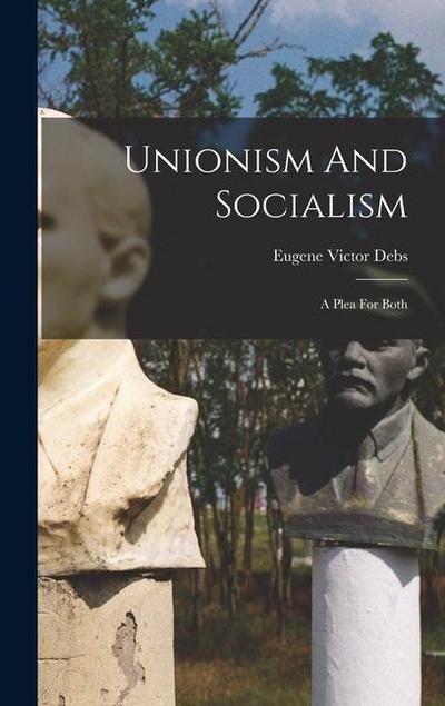 Unionism And Socialism: A Plea For Both