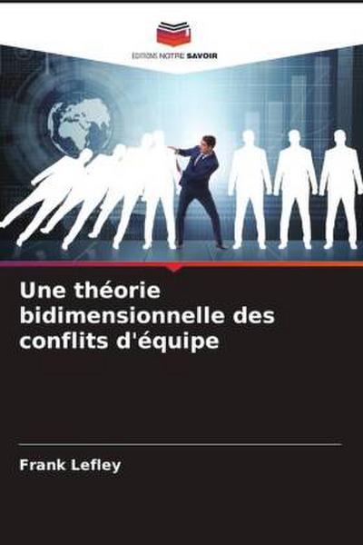 Une théorie bidimensionnelle des conflits d’équipe