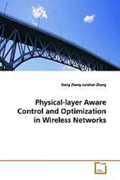Physical-layer Aware Control and Optimization in Wireless Networks