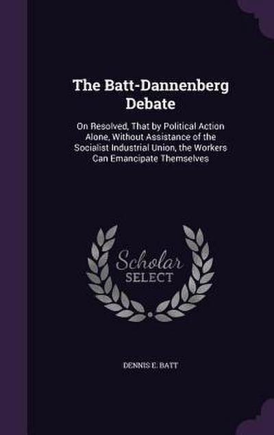 The Batt-Dannenberg Debate