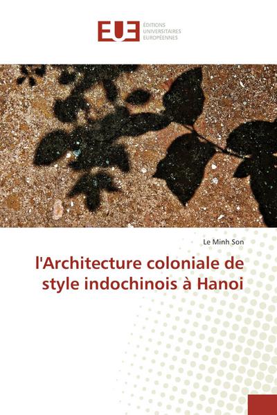l’Architecture coloniale de style indochinois à Hanoi