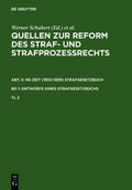 Quellen zur Reform des Straf- und Strafprozeßrechts. Abt. II: NS-Zeit (1933-1939) Strafgesetzbuch. Band 1: Entwürfe eines Strafgesetzbuchs. Teil 2