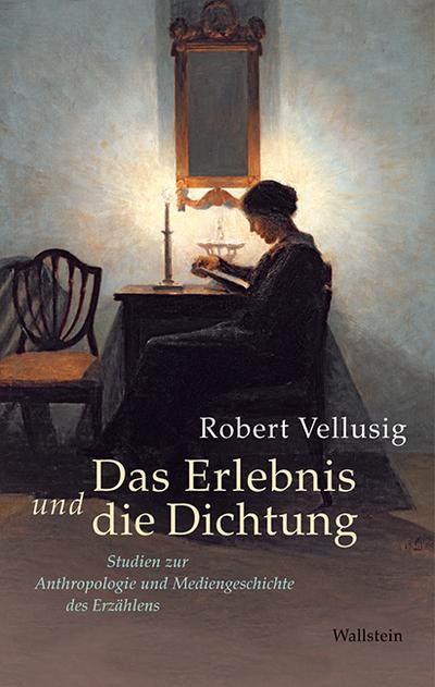 Das Erlebnis und die Dichtung: Studien zur Anthropologie und Mediengeschichte des Erzählens