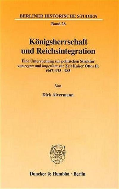 Königsherrschaft und Reichsintegration.