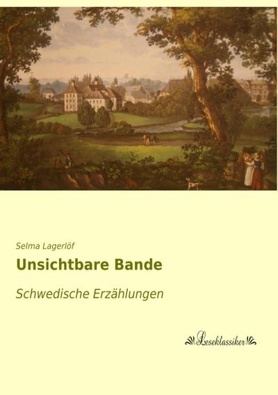 Unsichtbare Bande - Selma Lagerlöf