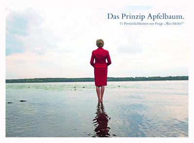 Das Prinzip Apfelbaum. 11 Persönlichkeiten zur Frage "Was bleibt?"
