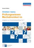 Christiani-basics - Prüfungswissen Mechatroniker/-in von Hermann Wellers | Taschenbuch