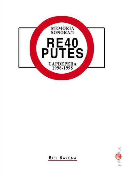 Re40 putes : Capdepera 1996-1998 : memòria sonora 1