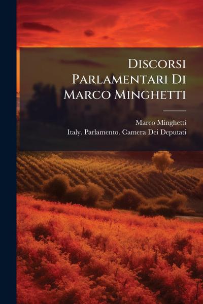 Discorsi Parlamentari Di Marco Minghetti