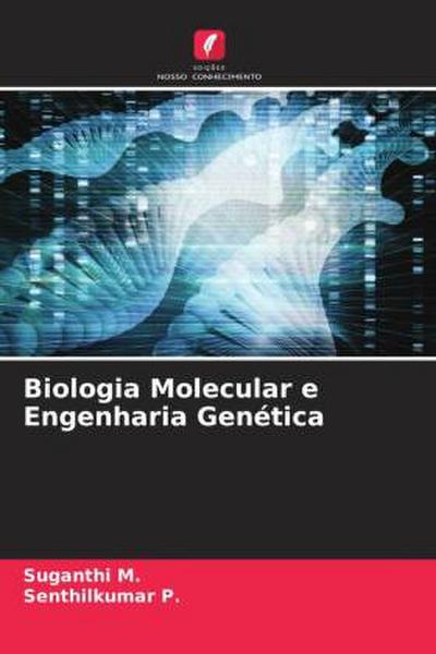 Biologia Molecular e Engenharia Genética