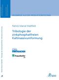 Tribologie der zinkphosphatfreien Kaltmassivumform