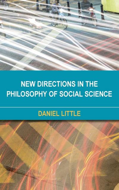 New Directions in the Philosophy of Social Science