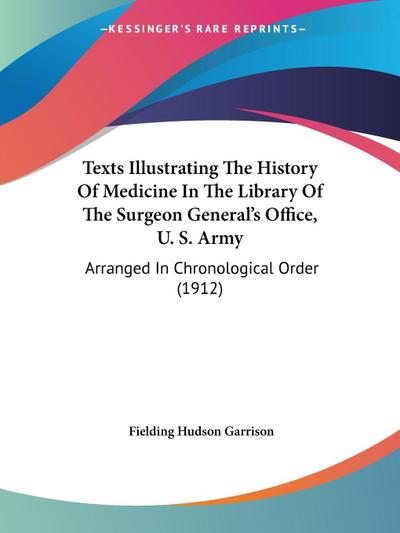 Texts Illustrating The History Of Medicine In The Library Of The Surgeon General’s Office, U. S. Army