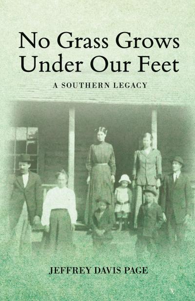 No Grass Grows Under Our Feet: A Southern Legacy