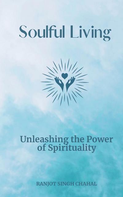 Chahal, R: Soulful Living